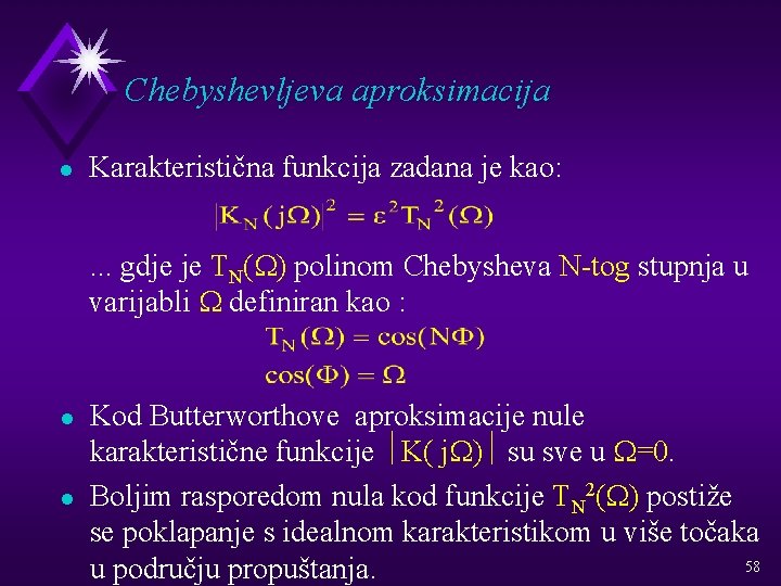 Chebyshevljeva aproksimacija l Karakteristična funkcija zadana je kao: . . . gdje je TN(W)