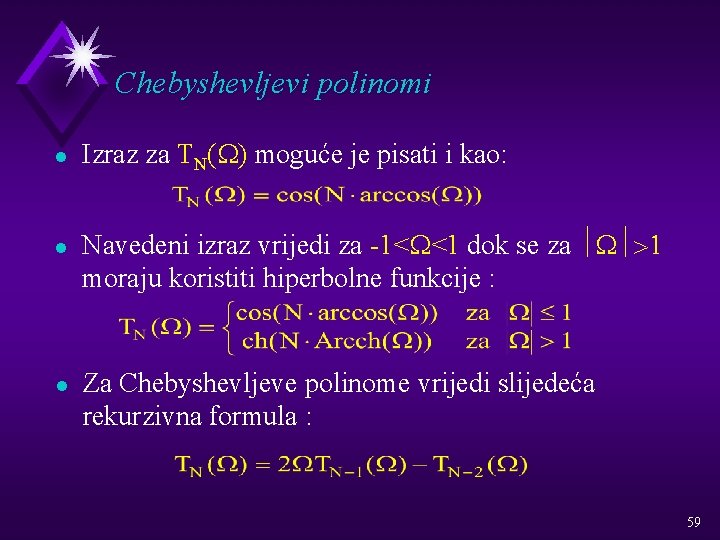 Chebyshevljevi polinomi l l l Izraz za TN(W) moguće je pisati i kao: Navedeni