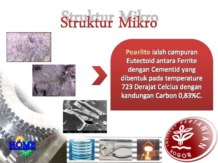 Struktur Mikro Pearlite ialah campuran Eutectoid antara Ferrite dengan Cementid yang dibentuk pada temperature