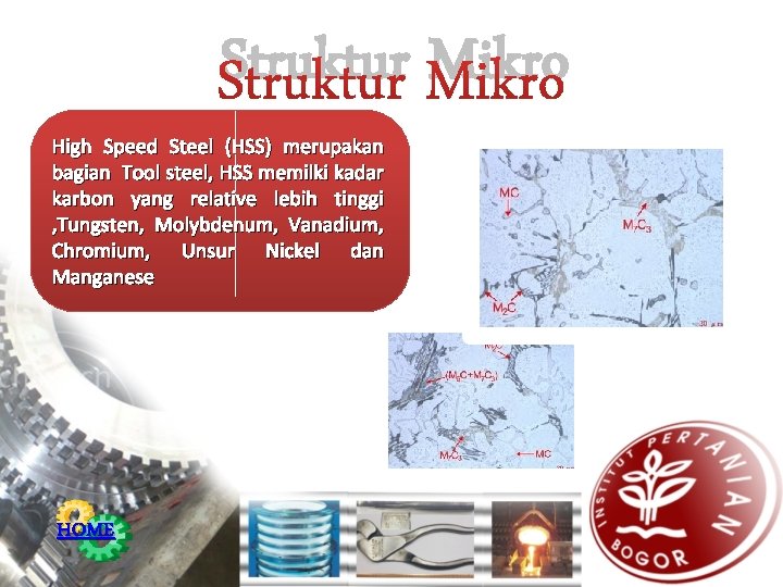 Struktur Mikro High Speed Steel (HSS) merupakan bagian Tool steel, HSS memilki kadar karbon