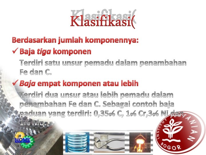 Klasifikasi( Berdasarkan jumlah komponennya: ü Baja tiga komponen ü Baja empat komponen atau lebih