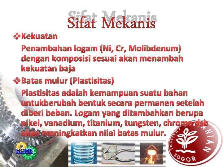 Sifat Mekanis v. Kekuatan Penambahan logam (Ni, Cr, Molibdenum) dengan komposisi sesuai akan menambah