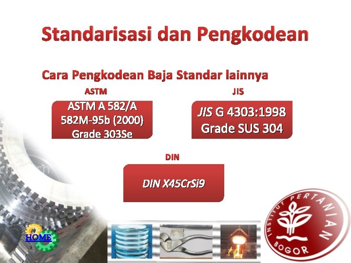 Standarisasi dan Pengkodean Cara Pengkodean Baja Standar lainnya JIS ASTM A 582/A 582 M-95