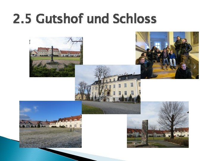 2. 5 Gutshof und Schloss 