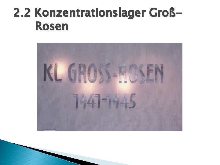 2. 2 Konzentrationslager GroßRosen 