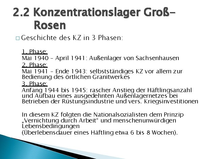 2. 2 Konzentrationslager GroßRosen � Geschichte des KZ in 3 Phasen: 1. Phase: Mai