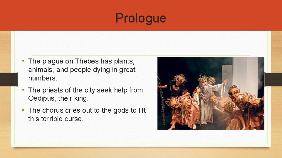 Prologue • The plague on Thebes has plants, animals, and people dying in great