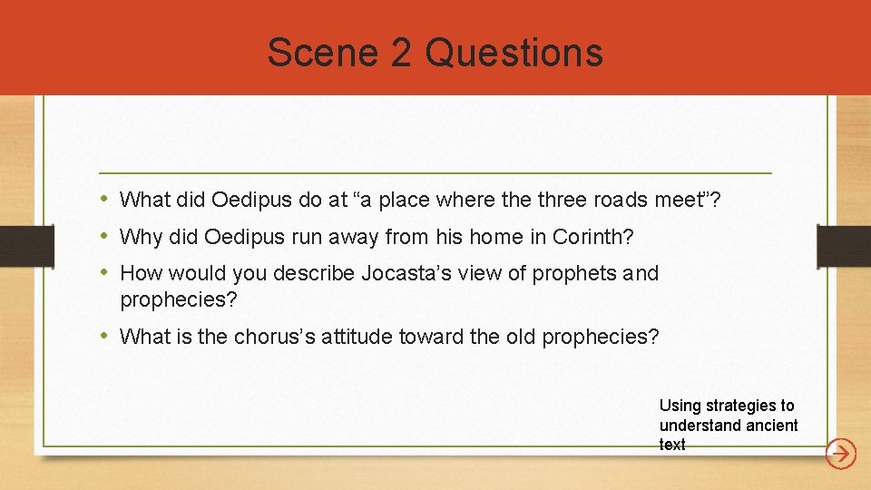 Scene 2 Questions • What did Oedipus do at “a place where three roads