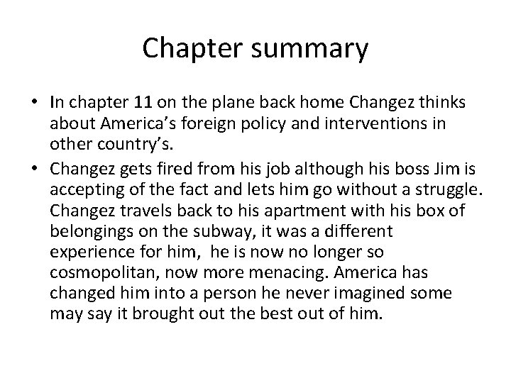 Chapter summary • In chapter 11 on the plane back home Changez thinks about