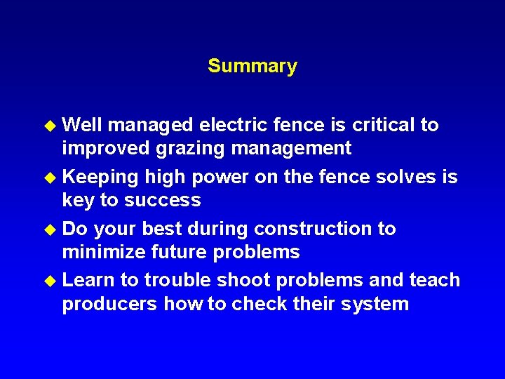 Summary u Well managed electric fence is critical to improved grazing management u Keeping