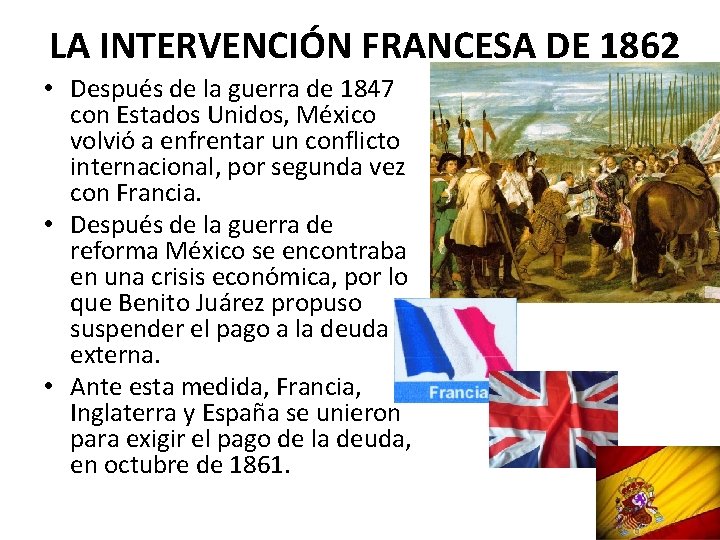 LA INTERVENCIÓN FRANCESA DE 1862 • Después de la guerra de 1847 con Estados