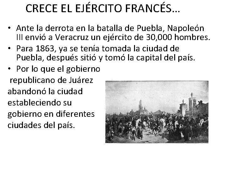 CRECE EL EJÉRCITO FRANCÉS… • Ante la derrota en la batalla de Puebla, Napoleón