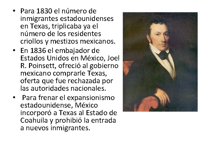  • Para 1830 el número de inmigrantes estadounidenses en Texas, triplicaba ya el
