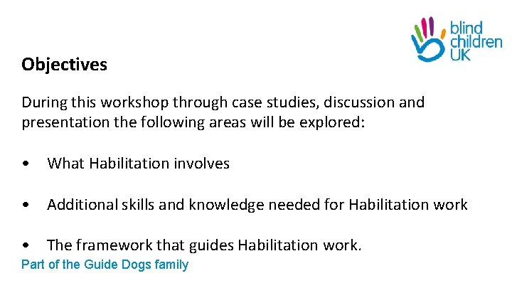 Objectives During this workshop through case studies, discussion and presentation the following areas will