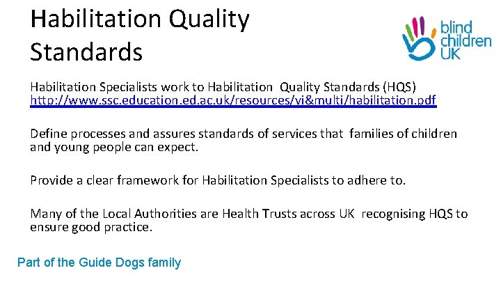 Habilitation Quality Standards Habilitation Specialists work to Habilitation Quality Standards (HQS) http: //www. ssc.