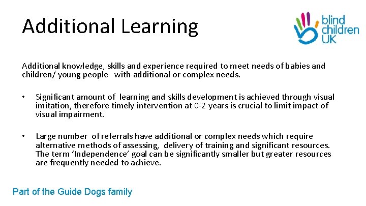 Additional Learning Additional knowledge, skills and experience required to meet needs of babies and