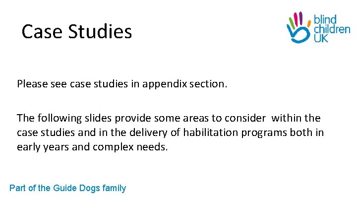 Case Studies Please see case studies in appendix section. The following slides provide some