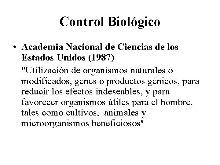 Control Biológico • Academia Nacional de Ciencias de los Estados Unidos (1987) "Utilización de