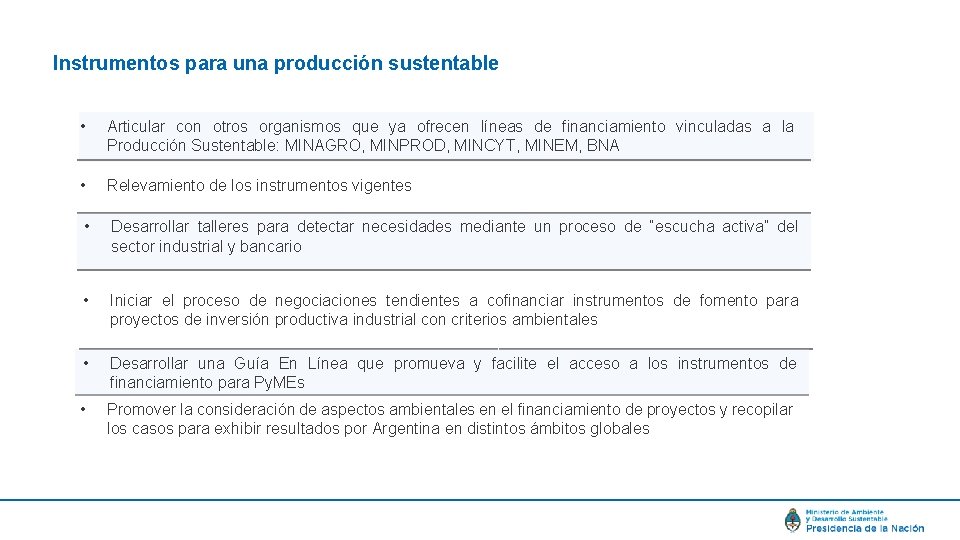 Instrumentos para una producción sustentable • Articular con otros organismos que ya ofrecen líneas