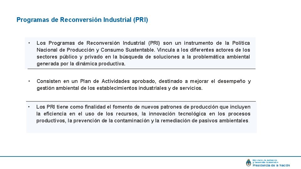 Programas de Reconversión Industrial (PRI) • Los Programas de Reconversión Industrial (PRI) son un