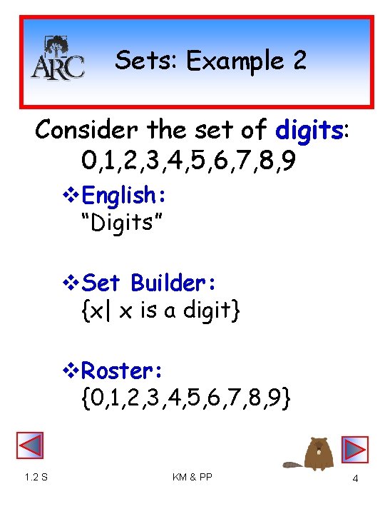 Sets: Example 2 Consider the set of digits: 0, 1, 2, 3, 4, 5,