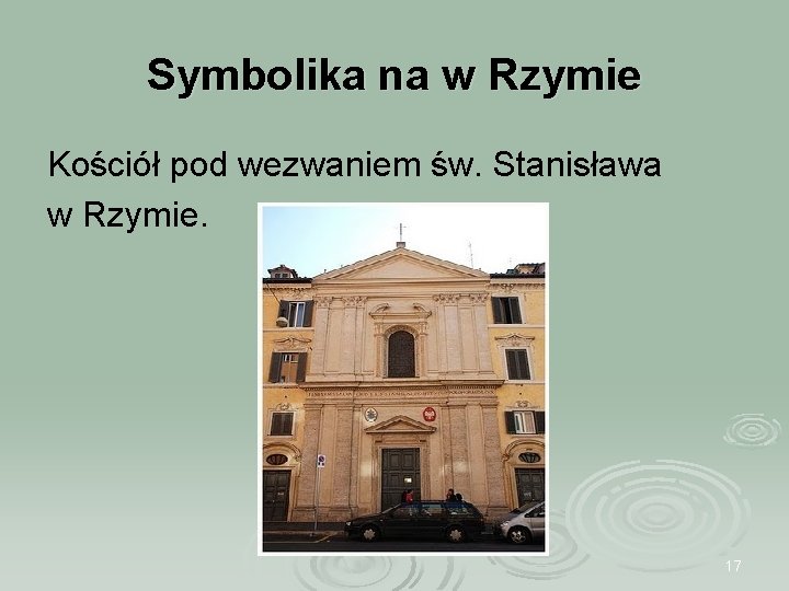 Symbolika na w Rzymie Kościół pod wezwaniem św. Stanisława w Rzymie. 17 
