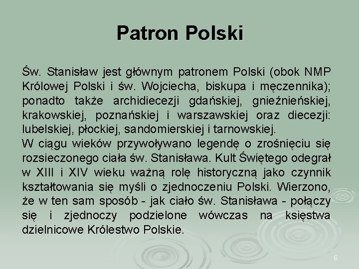 Patron Polski Św. Stanisław jest głównym patronem Polski (obok NMP Królowej Polski i św.