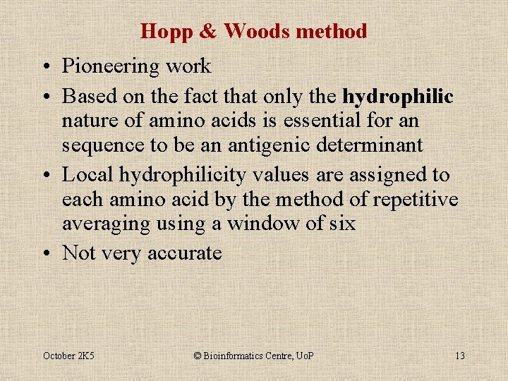 Hopp & Woods method • Pioneering work • Based on the fact that only