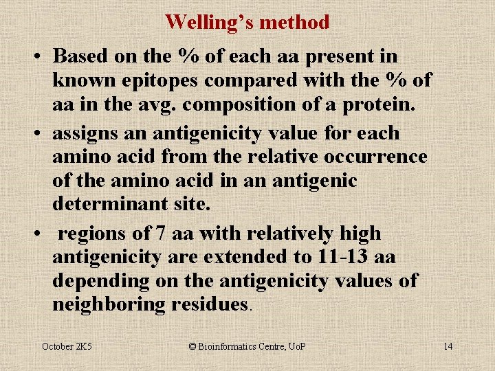 Welling’s method • Based on the % of each aa present in known epitopes