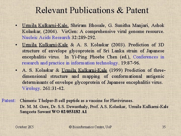 Relevant Publications & Patent • Urmila Kulkarni-Kale, Shriram Bhosale, G. Sunitha Manjari, Ashok Kolaskar,