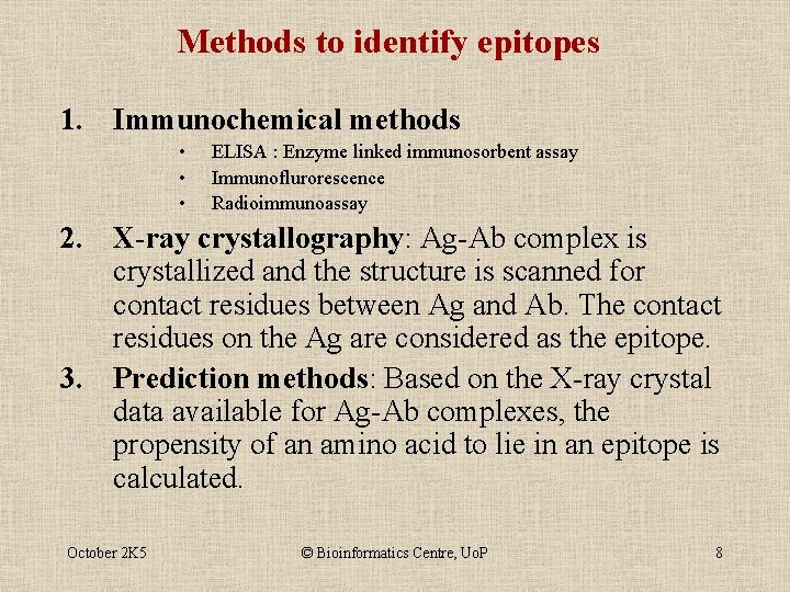 Methods to identify epitopes 1. Immunochemical methods • • • ELISA : Enzyme linked