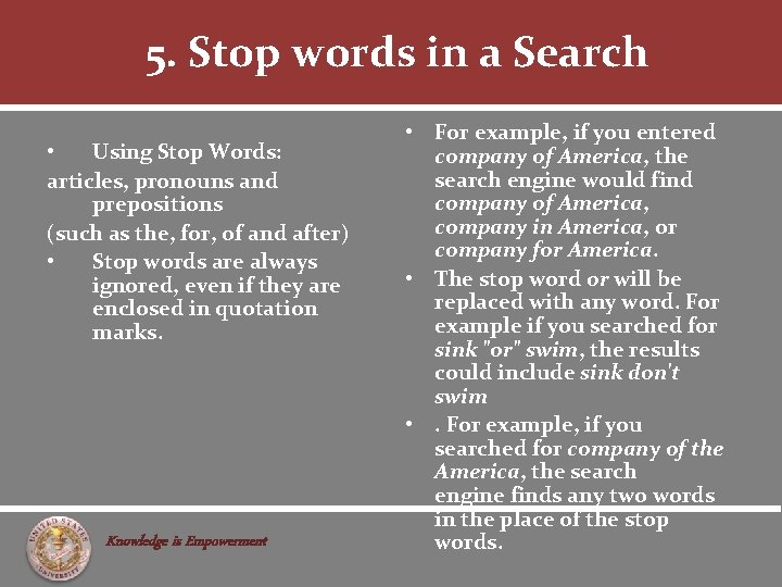 5. Stop words in a Search • Using Stop Words: articles, pronouns and prepositions