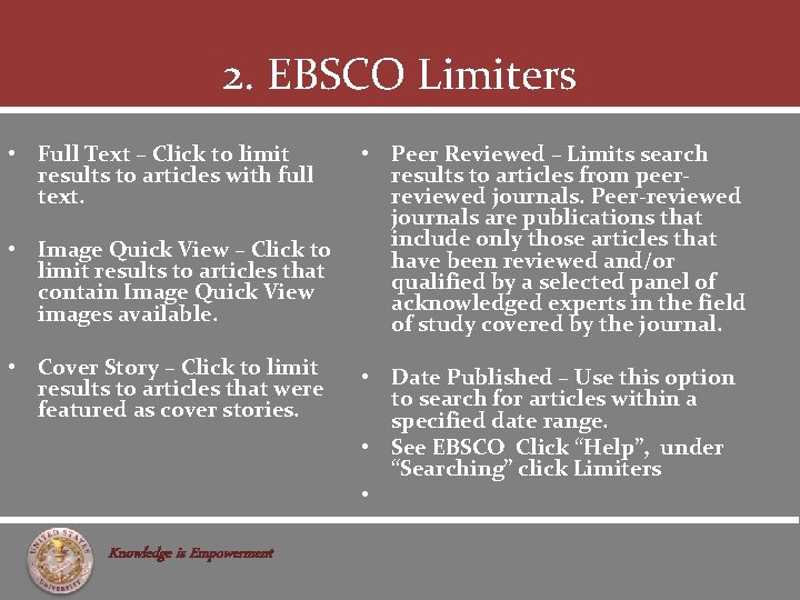 2. EBSCO Limiters • Full Text – Click to limit results to articles with