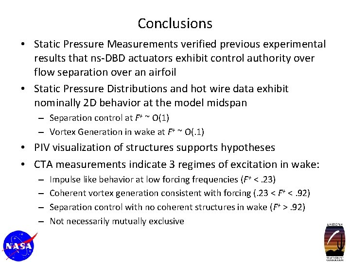 Conclusions • Static Pressure Measurements verified previous experimental results that ns-DBD actuators exhibit control