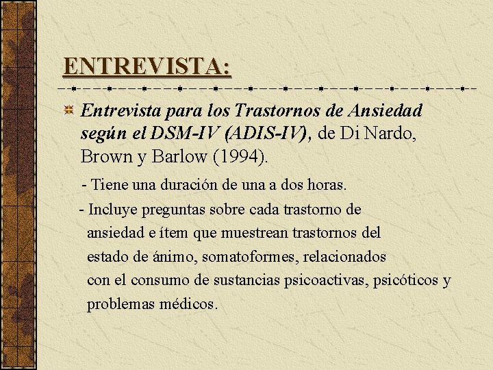 ENTREVISTA: Entrevista para los Trastornos de Ansiedad según el DSM-IV (ADIS-IV), de Di Nardo,