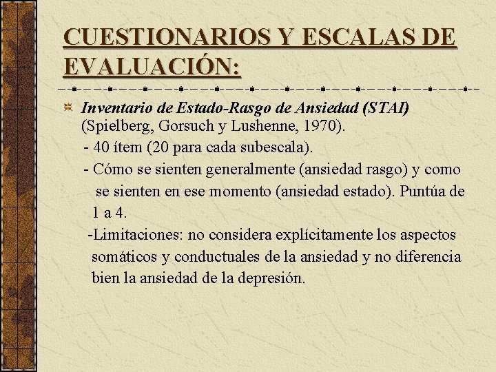 CUESTIONARIOS Y ESCALAS DE EVALUACIÓN: Inventario de Estado-Rasgo de Ansiedad (STAI) (Spielberg, Gorsuch y