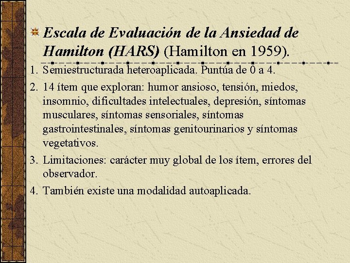 Escala de Evaluación de la Ansiedad de Hamilton (HARS) (Hamilton en 1959). 1. Semiestructurada