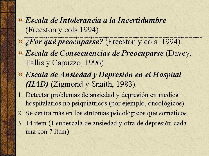 Escala de Intolerancia a la Incertidumbre (Freeston y cols. 1994). ¿Por qué preocuparse? (Freeston