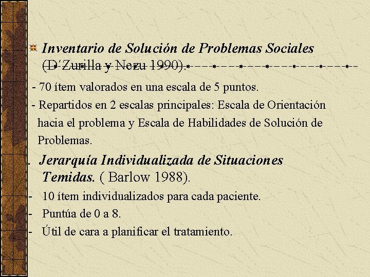 Inventario de Solución de Problemas Sociales (D´Zurilla y Nezu 1990). - 70 ítem valorados