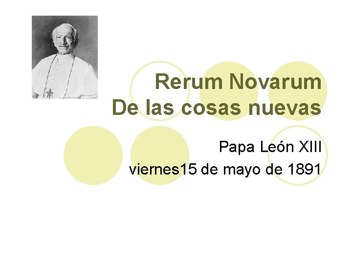 Rerum Novarum De las cosas nuevas Papa León XIII viernes 15 de mayo de