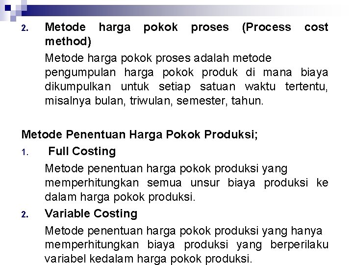 2. Metode harga pokok proses (Process cost method) Metode harga pokok proses adalah metode