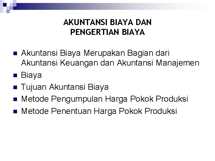 AKUNTANSI BIAYA DAN PENGERTIAN BIAYA n n n Akuntansi Biaya Merupakan Bagian dari Akuntansi