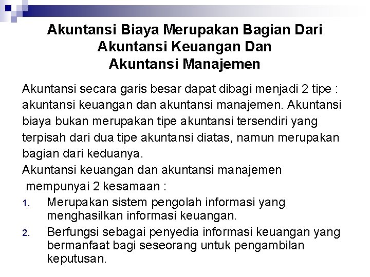 Akuntansi Biaya Merupakan Bagian Dari Akuntansi Keuangan Dan Akuntansi Manajemen Akuntansi secara garis besar