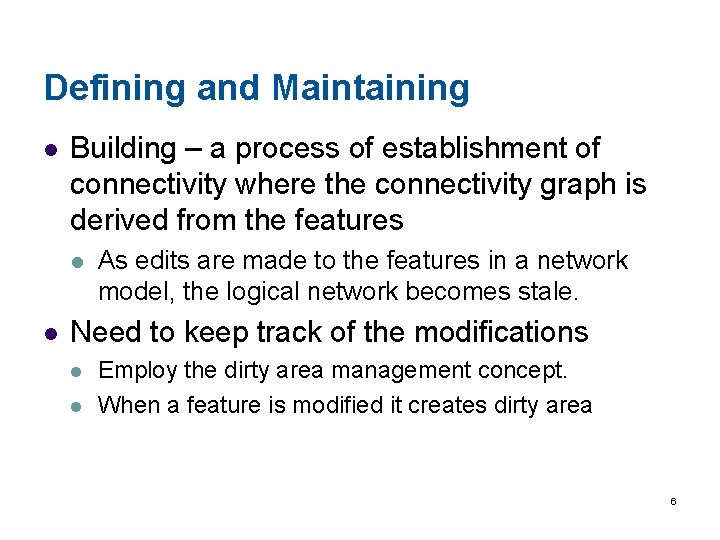 Defining and Maintaining l Building – a process of establishment of connectivity where the