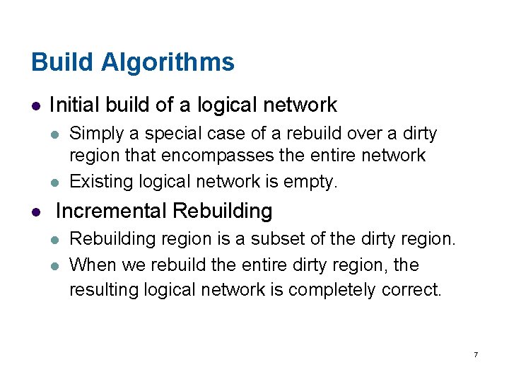 Build Algorithms l Initial build of a logical network l l l Simply a