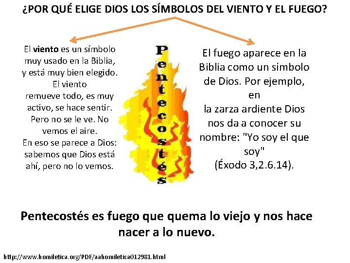 ¿POR QUÉ ELIGE DIOS LOS SÍMBOLOS DEL VIENTO Y EL FUEGO? El viento es