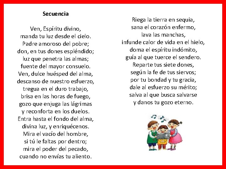 Secuencia Ven, Espíritu divino, manda tu luz desde el cielo. Padre amoroso del pobre;