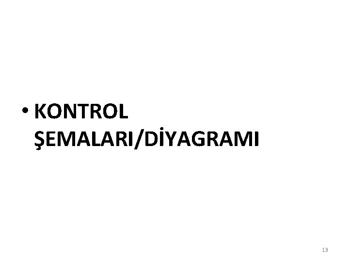  • KONTROL ŞEMALARI/DİYAGRAMI 13 