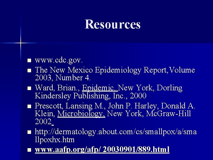 Resources n n n www. cdc. gov. The New Mexico Epidemiology Report, Volume 2003,