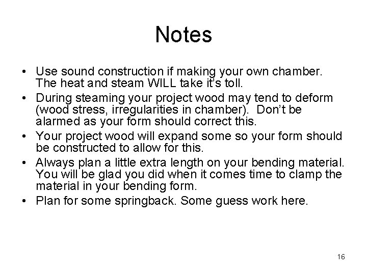 Notes • Use sound construction if making your own chamber. The heat and steam